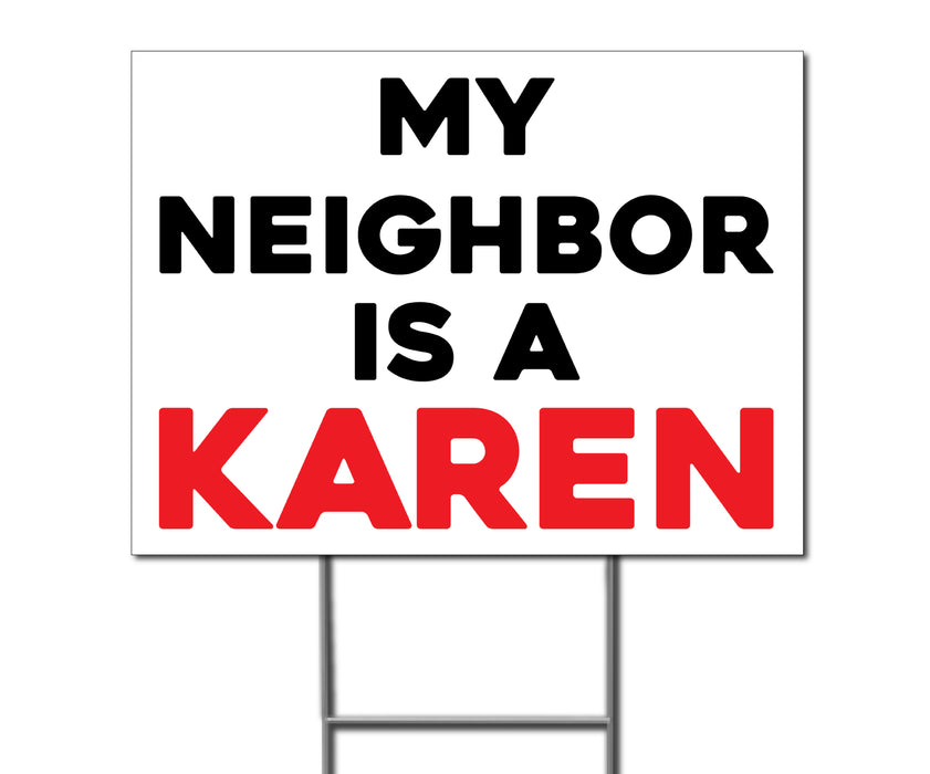 My Neighbor Is A Karen - Double-Sided Yard Sign with Stake - Milweb1