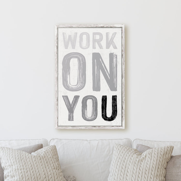 Work On You | Sign Motivation Entrepreneur Grind Hustle Success Execution Office Inspiration Wall Decor Canvas Print