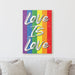 Love is Love | LGBTQ Pride Rainbow Gay Sign Motivational Empowering Work Colorful Fun Happy Positive Home Office Wall Decor Canvas Print - Milweb1