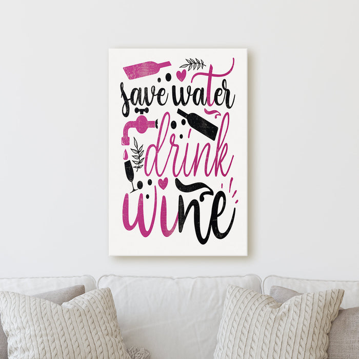 Save Water Drink Wine | Sign Colorful Fun Happy Wife Mother Home Mom Wall Decor Canvas Print - Milweb1