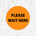Milweb1 6"x6" / Orange / Indoor Please Wait Here Circle - Floor Decal