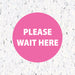 Milweb1 6"x6" / Pink / Indoor Please Wait Here Circle - Floor Decal