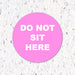 Milweb1 6"x6" / Pink / Table Do Not Sit Here Floor/Table Decals