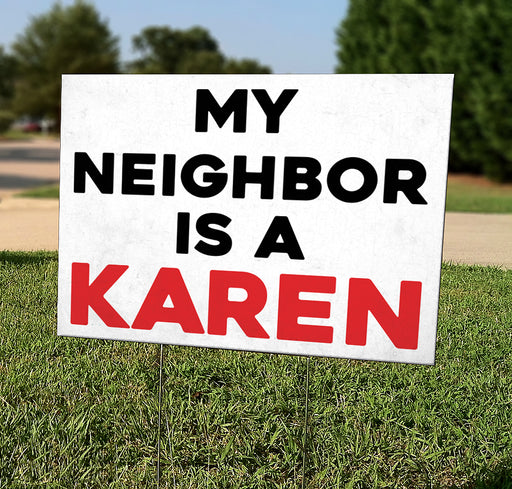 Milweb1 My Neighbor Is A Karen - Double-Sided Yard Sign with Stake