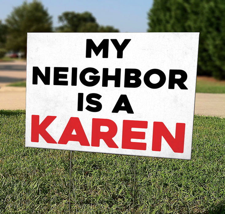 Milweb1 My Neighbor Is A Karen - Double-Sided Yard Sign with Stake