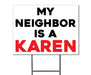 Milweb1 My Neighbor Is A Karen - Double-Sided Yard Sign with Stake
