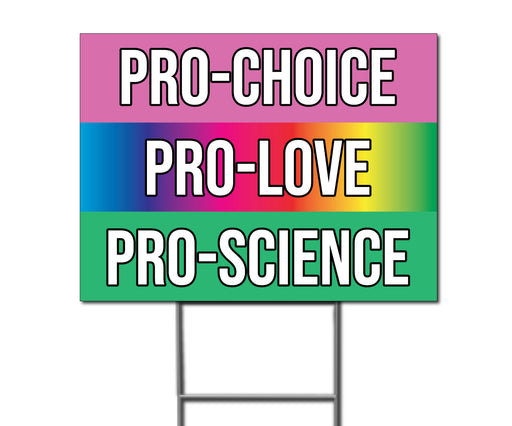 Milweb1 Pro-Choice / Pro-Love / Pro-Science - Women's Rights - Roe vs Wade - Yard Sign