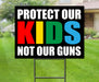Milweb1 Protect Kids Not Our Guns / Gun Reform Now / Gun Control Now / Protest Sign - Double Sided Yard Sign with Stakes Sign