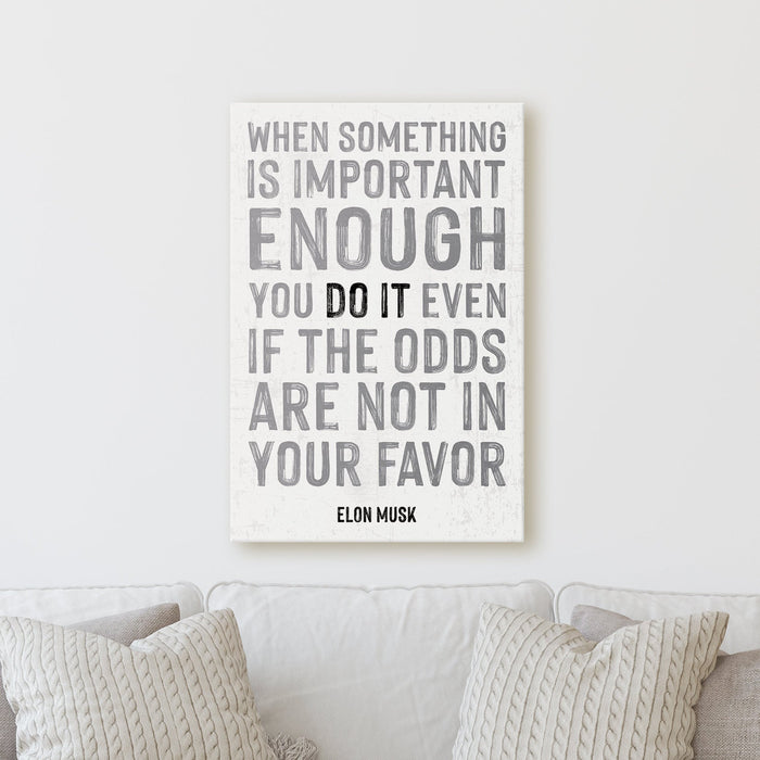 Milweb1 When Something is Important Do It - Elon Musk | Sign Work Office Inspiration Wall Decor Canvas Print